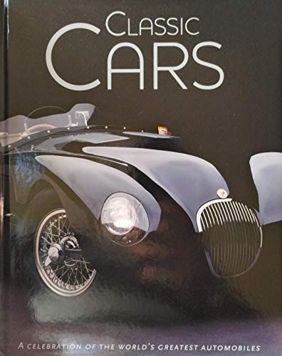 Stock image for Classic Cars, A Celebration of the World's Greatest Automobiles for sale by WorldofBooks