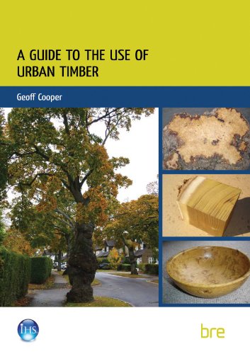 A Guide to the Use of Urban Timber (9781848062306) by Cooper, Geoff