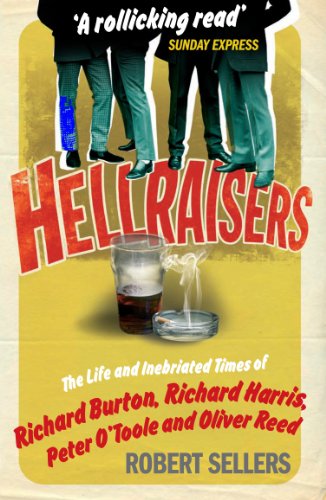 Imagen de archivo de Hellraisers: The Life and Inebriated Times of Burton, Harris, O'Toole and Reed a la venta por WorldofBooks
