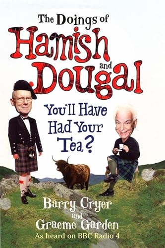 Beispielbild fr The Doings of Hamish and Dougal: You'll Have Had Your Tea? zum Verkauf von MusicMagpie