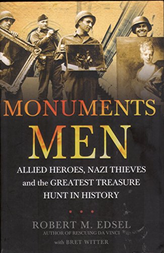 Beispielbild fr Monuments Men: Nazi Thieves, Allied Heroes and the Greatest Treasure Hunt in History zum Verkauf von HPB-Emerald