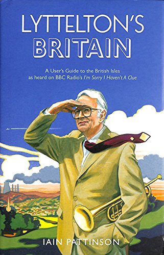 Stock image for Lyttelton's Britain: A Complete Guide to the British Isles as Heard on BBC Radio's I'm Sorry I Haven't a Clue Written by Iain Pattinson for sale by ThriftBooks-Dallas