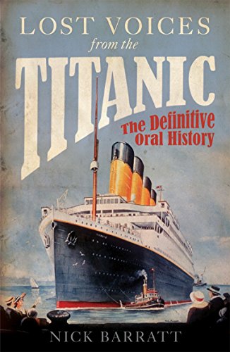 9781848091511: Lost Voices from the Titanic: The Definitive Oral History