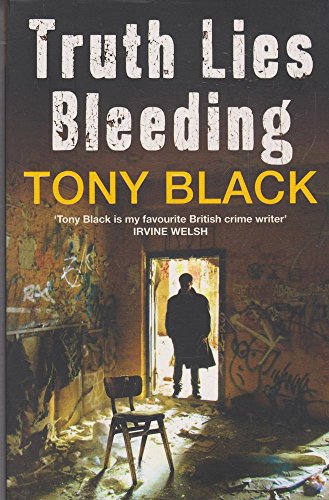 Truth Lies Bleeding (9781848091894) by Tony Black