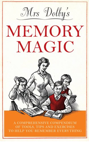 Beispielbild fr Mrs Dolby's Memory Magic: A Comprehensive Compendium of Tools, Tips and Exercises to Help You Remember Everything zum Verkauf von WorldofBooks