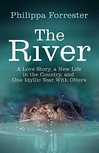 Imagen de archivo de The River: A Love Story, a New Life in the Country, and One Idyllic Year With Otters a la venta por Reuseabook