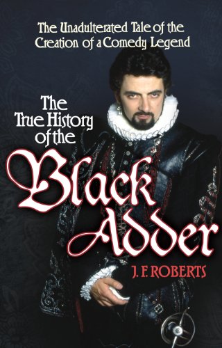 The true hiistory of the black adder - j.e. roberts