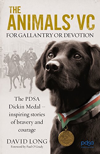 Stock image for The Animals' Vc: The Pdsa Dickin Medal - Inspiring Stories of Bravery and Courage for sale by Revaluation Books