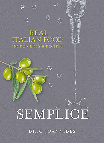 Stock image for Semplice: Real Italian Food: Ingredients and Recipes for sale by Zoom Books Company