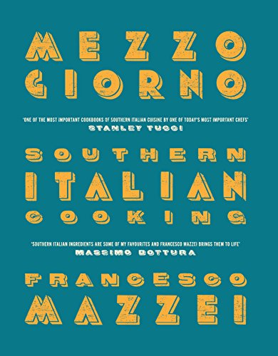 Beispielbild fr Mezzogiorno: Francesco Mazzei Recipes from Southern Italy zum Verkauf von WorldofBooks
