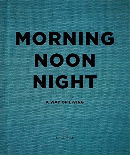 9781848094789: Morning, Noon, Night: A Way of Living