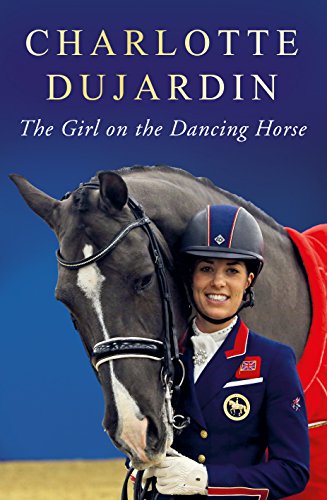 Beispielbild fr The Girl on the Dancing Horse: Charlotte Dujardin and Valegro zum Verkauf von WorldofBooks