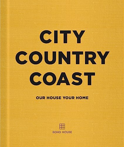 

City Country Coast : Our House Your Home