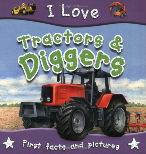 9781848100398: I Love Tractors & Diggers