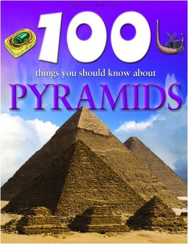 9781848100930: 100 Things You Should Know About Pyramids