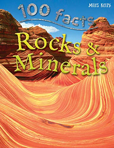 9781848101258: 100 Facts - Rocks & Minerals: Become a Geologist and Learn All About the Rocks and Minerals That Have Shaped the Earth