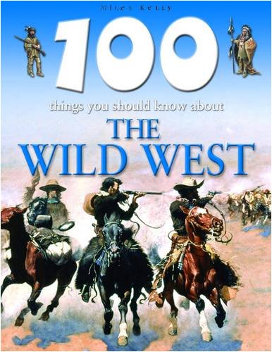 9781848101302: 100 Things You Should Know About the Wild West