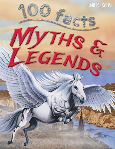 9781848101333: 100 Facts - Myths & Legends: Mythical Monsters, and Heroes Brilliantly Portrayed - Why So Important in Different Cultures?