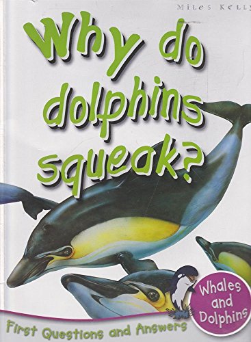 Beispielbild fr 1st Questions and Answers Whales and Dolphins: Why Do Dolphins Squeak? (First Questions and Answers) (First Q&A) zum Verkauf von AwesomeBooks