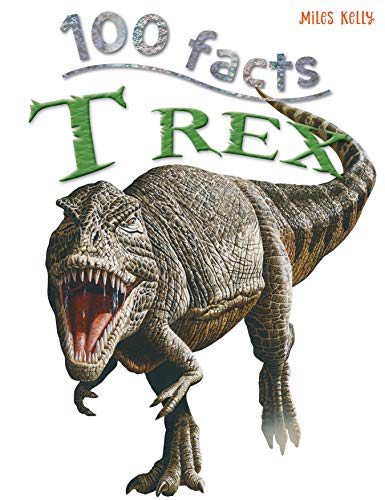 9781848101715: 100 Facts T Rex – Bitesized Facts & Awesome Images to Support KS2 Learning