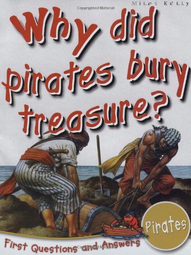 Beispielbild fr Pirates: Why Did Pirates Bury Treasure? (First Questions And Answers) (First Q&A) zum Verkauf von BookHolders
