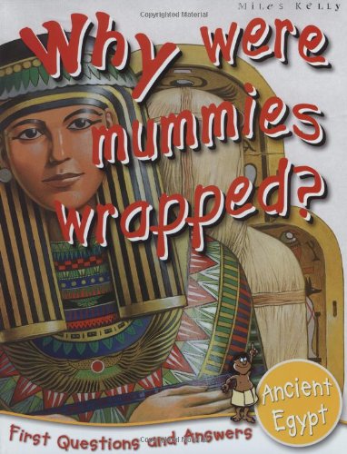 Beispielbild fr Ancient Egypt: Why Were Mummies Wrapped? (First Questions And Answers) zum Verkauf von Wonder Book