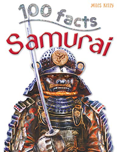 9781848102989: 100 Facts -Samurai: Come Face to Face With Some of the Finest Warriors Ever to Set Foot on the Battlefield