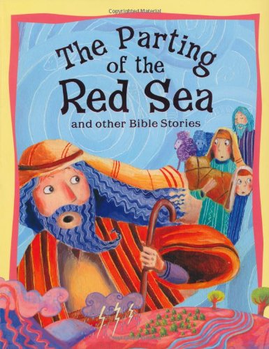 Stock image for The Parting Of The Red Sea And Other Bible Stories for sale by Once Upon A Time Books