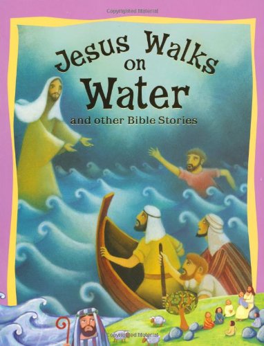 Beispielbild fr Bible Stories Jesus Walks on Water and Other Bible Stories zum Verkauf von WorldofBooks