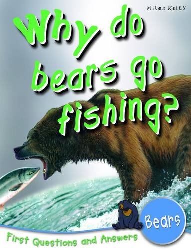 Beispielbild fr Why Do Bears Go Fishing?: First Questions and Answers - Bears (First Q&A) zum Verkauf von AwesomeBooks