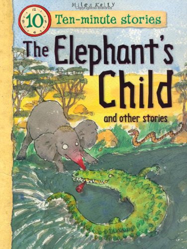 Beispielbild fr The Elephants Child and Other Stories zum Verkauf von Better World Books