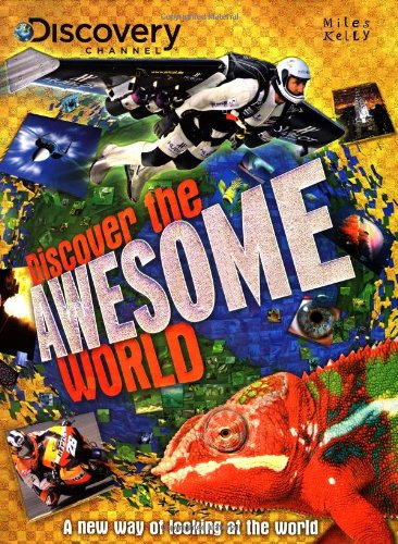 Beispielbild fr Discover the Awesome World (Discovery Channel) (Discover the World S.) zum Verkauf von AwesomeBooks
