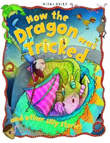 9781848109261: How the Dragon Was Tricked (Silly Stories)