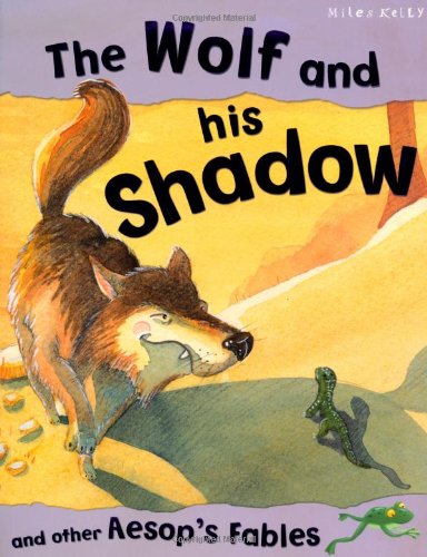 9781848109414: The Wolf and His Shadow (Aesop's Fables)