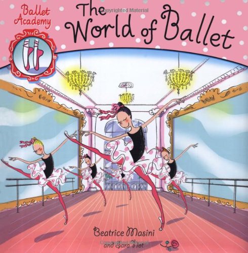 Imagen de archivo de The World of Ballet (Ballet Academy) a la venta por WorldofBooks