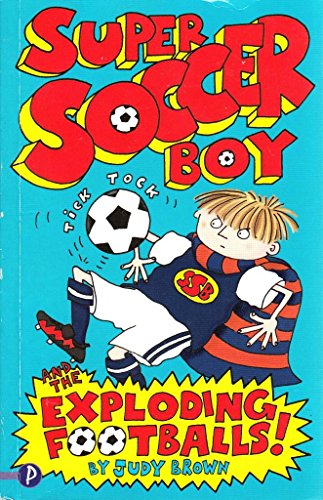 Beispielbild fr Super Soccer Boy and the Exploding Footballs zum Verkauf von WorldofBooks