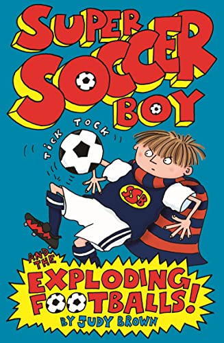 9781848120426: Super Soccer Boy and the Exploding Footballs