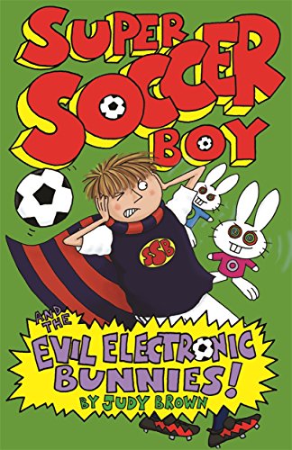 9781848120532: Super Soccer Boy and the Evil Electronic Bunnies