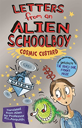 9781848121492: Letters from an Alien Schoolboy: Cosmic Custard