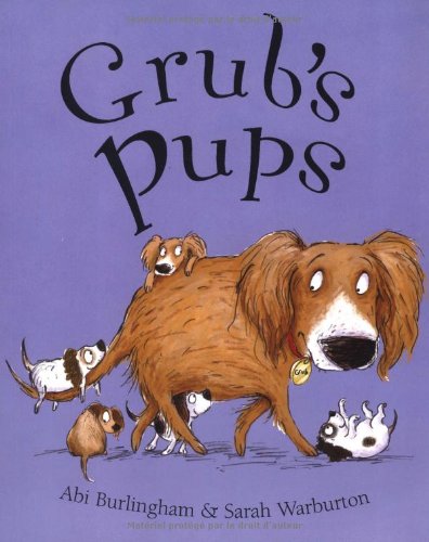 Stock image for Grub's Pups. ABI Burlingham & Sarah Warburton for sale by Hippo Books