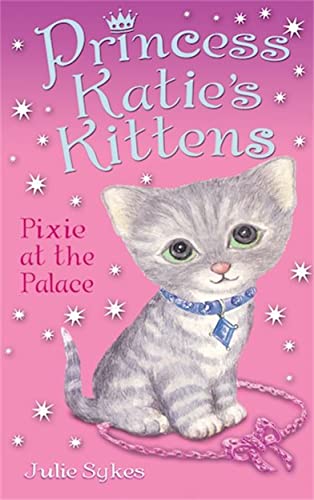 9781848122383: Princess Katie's Kittens: Pixie at the Palace