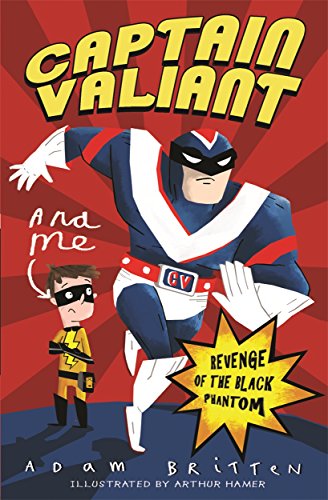 Beispielbild fr Captain Valiant and Me: Revenge of the Black Phantom (Captin Valiant & Me) zum Verkauf von WorldofBooks