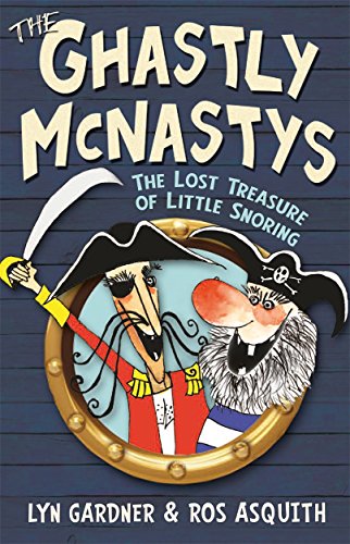 Stock image for The Ghastly McNastys: The Lost Treasure of Little Snoring for sale by AwesomeBooks