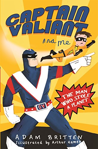 Stock image for The Man Who Stole a Planet (Captain Valiant and Me) for sale by WorldofBooks