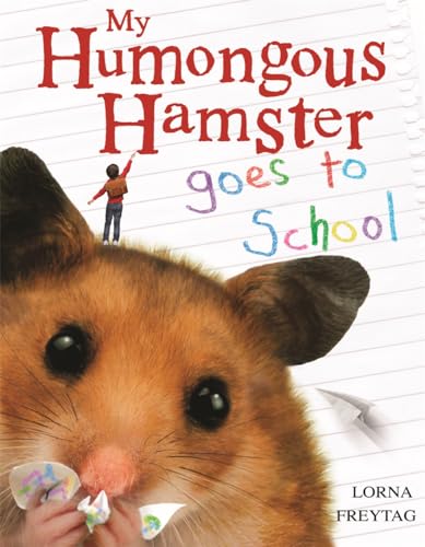Stock image for My Humongous Hamster Goes to School for sale by AwesomeBooks