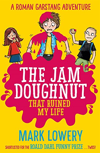 Stock image for The Jam Doughnut that Ruined My Life (A Roman Garstang Disaster) for sale by ThriftBooks-Atlanta