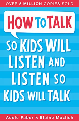 Imagen de archivo de How to Talk So Kids Will Listen and Listen So Kids Will Talk a la venta por Majestic Books