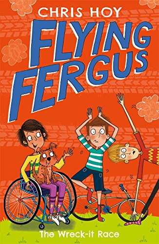 Imagen de archivo de Flying Fergus 7: The Wreck-It Race: by Olympic champion Sir Chris Hoy, written with award-winning author Joanna Nadin a la venta por AwesomeBooks