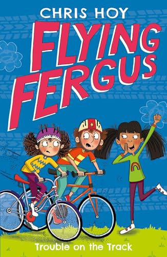 Stock image for Flying Fergus 8: Trouble on the Track: by Olympic champion Sir Chris Hoy, written with award-winning author Joanna Nadin for sale by WorldofBooks