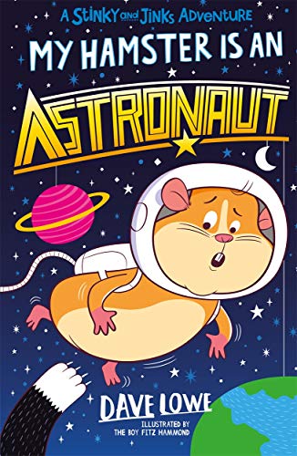 Imagen de archivo de My Hamster is an Astronaut (Stinky and Jinks) a la venta por AwesomeBooks